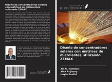 Copertina di Diseño de concentradores solares con matrices de microlentes utilizando ZEMAX