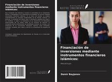 Copertina di Financiación de inversiones mediante instrumentos financieros islámicos: