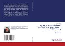 Bookcover of Mode of transmission of tradition and knowledge in Freemasonry
