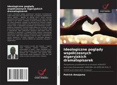 Ideologiczne poglądy współczesnych nigeryjskich dramatopisarek的封面