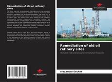 Capa do livro de Remediation of old oil refinery sites 