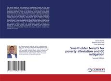 Bookcover of Smallholder forests for poverty alleviation and CC mitigation