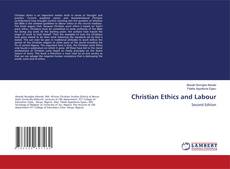 Bookcover of Christian Ethics and Labour