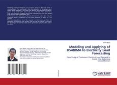 Bookcover of Modeling and Applying of DSARIMA to Electricity Load Forecasting