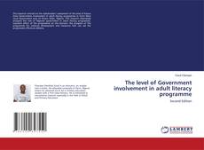 Bookcover of The level of Government involvement in adult literacy programme