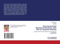 Capa do livro de Semi-Automated Wheelchair/Stretcher with GPS for Hospital Mobility 