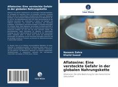 Borítókép a  Aflatoxine: Eine versteckte Gefahr in der globalen Nahrungskette - hoz