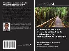 Buchcover von Creación de un nuevo índice de calidad de la madera para la clasificación de la madera