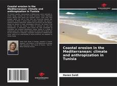 Bookcover of Coastal erosion in the Mediterranean: climate and anthropization in Tunisia