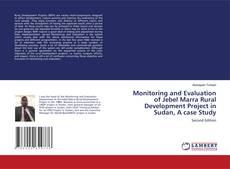 Bookcover of Monitoring and Evaluation of Jebel Marra Rural Development Project in Sudan, A case Study