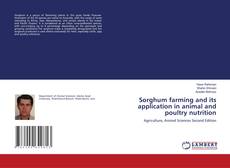 Bookcover of Sorghum farming and its application in animal and poultry nutrition