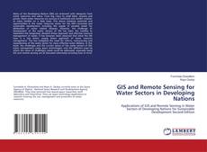 Bookcover of GIS and Remote Sensing for Water Sectors in Developing Nations