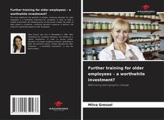 Further training for older employees – a worthwhile investment?的封面