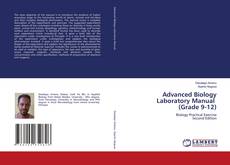 Bookcover of Advanced Biology Laboratory Manual (Grade 9-12)