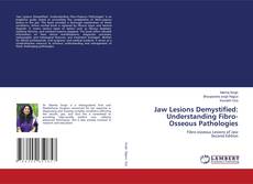 Bookcover of Jaw Lesions Demystified: Understanding Fibro-Osseous Pathologies