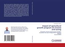Impact of agricultural growth program on income and saving kitap kapağı
