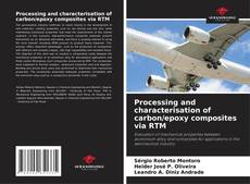 Portada del libro de Processing and characterisation of carbon/epoxy composites via RTM