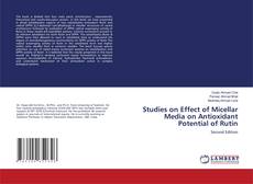 Bookcover of Studies on Effect of Micellar Media on Antioxidant Potential of Rutin