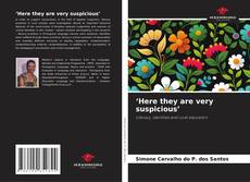 Bookcover of ‘Here they are very suspicious’