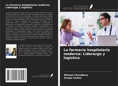 Buchcover von La farmacia hospitalaria moderna: Liderazgo y logística