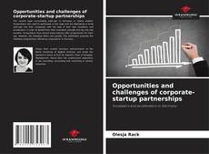 Bookcover of Opportunities and challenges of corporate-startup partnerships