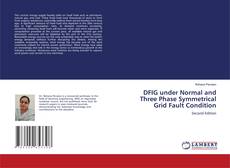 Copertina di DFIG under Normal and Three Phase Symmetrical Grid Fault Condition