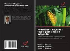 Właściwości fizyczne i fizjologiczne nasion kukurydzy kitap kapağı