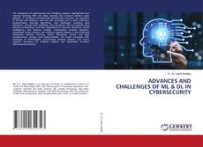 Bookcover of ADVANCES AND CHALLENGES OF ML & DL IN CYBERSECURITY