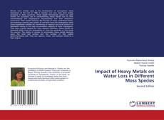 Capa do livro de Impact of Heavy Metals on Water Loss in Different Moss Species 