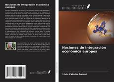 Copertina di Nociones de integración económica europea