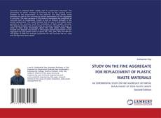 Portada del libro de STUDY ON THE FINE AGGREGATE FOR REPLACEMENT OF PLASTIC WASTE MATERIALS