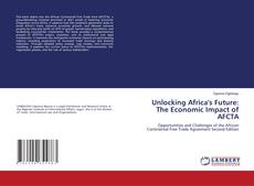 Buchcover von Unlocking Africa's Future: The Economic Impact of AFCTA