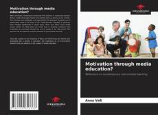 Обложка Motivation through media education?