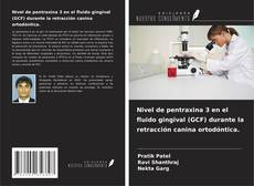 Copertina di Nivel de pentraxina 3 en el fluido gingival (GCF) durante la retracción canina ortodóntica.