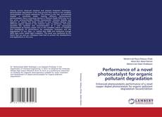 Capa do livro de Performance of a novel photocatalyst for organic pollutant degradation 