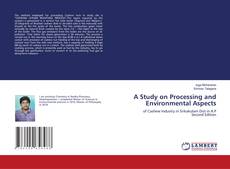 Couverture de A Study on Processing and Environmental Aspects