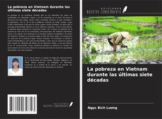 Copertina di La pobreza en Vietnam durante las últimas siete décadas
