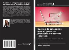 Buchcover von Gestión de categorías para el grupo de productos de bebidas «cerveza»