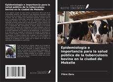 Buchcover von Epidemiología e importancia para la salud pública de la tuberculosis bovina en la ciudad de Mekelle