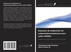 Copertina di Esquema de asignación de subportadoras/potencia para redes OFDMA