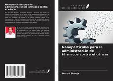 Copertina di Nanopartículas para la administración de fármacos contra el cáncer