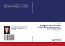 Buchcover von Instrumental Analysis Of Certain Fluoroquinolones In Pharmaceuticals
