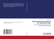 Bookcover of Mathematical Foundation for Dialectical logic