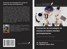 Copertina di Evaluación de estrategias de manejo de tejidos blandos periimplantarios