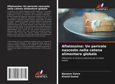 Borítókép a  Aflatossine: Un pericolo nascosto nella catena alimentare globale - hoz
