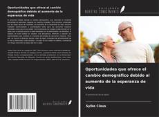 Buchcover von Oportunidades que ofrece el cambio demográfico debido al aumento de la esperanza de vida