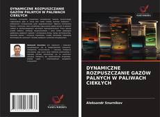 Portada del libro de DYNAMICZNE ROZPUSZCZANIE GAZÓW PALNYCH W PALIWACH CIEKŁYCH