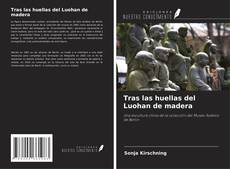 Buchcover von Tras las huellas del Luohan de madera