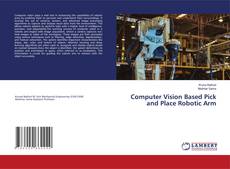 Portada del libro de Computer Vision Based Pick and Place Robotic Arm
