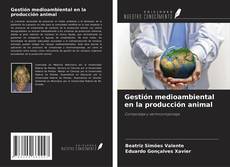 Gestión medioambiental en la producción animal kitap kapağı